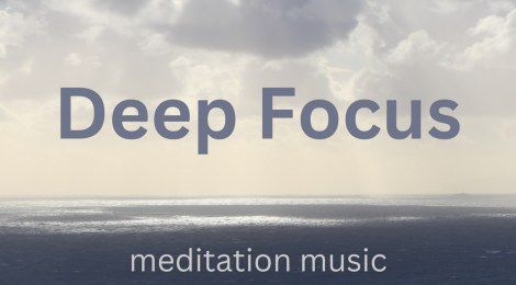Deep Focus. 2023 Meditation music by Andrew Brel